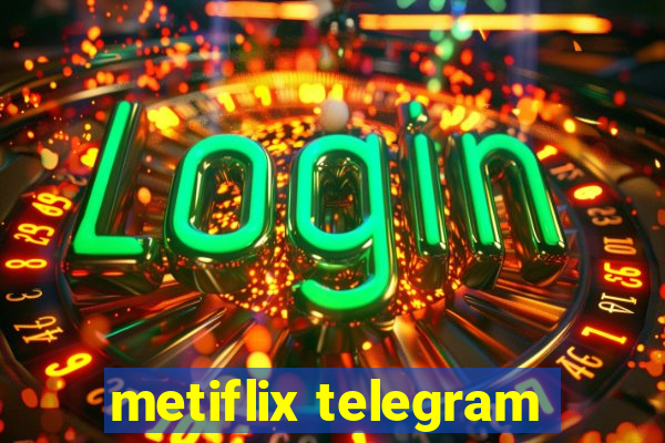 metiflix telegram